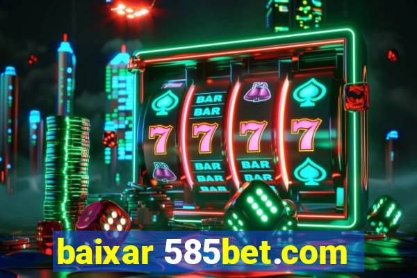 baixar 585bet.com